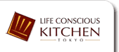 LIFE CONSCIOUS KITCHEN TOKYO